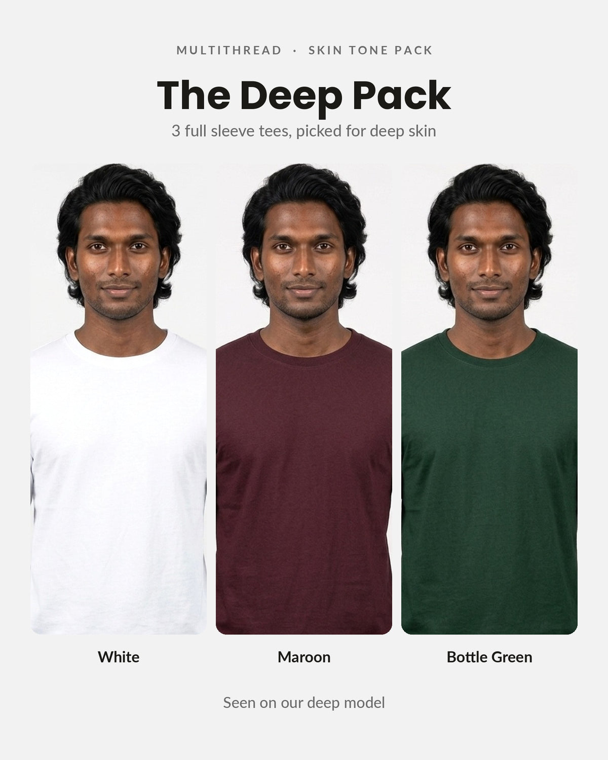 Full Sleeve T-Shirt 3-pack for deep skin: White + Maroon + Bottle Green (on model)