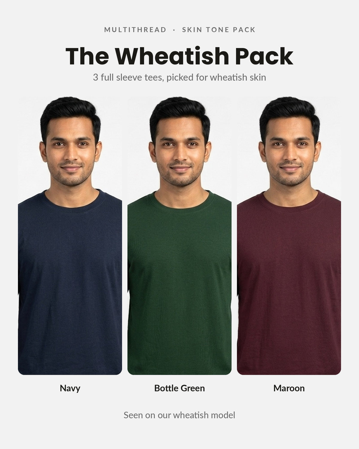 Full Sleeve T-Shirt 3-pack for wheatish skin: Navy Blue + Bottle Green + Maroon (on model)