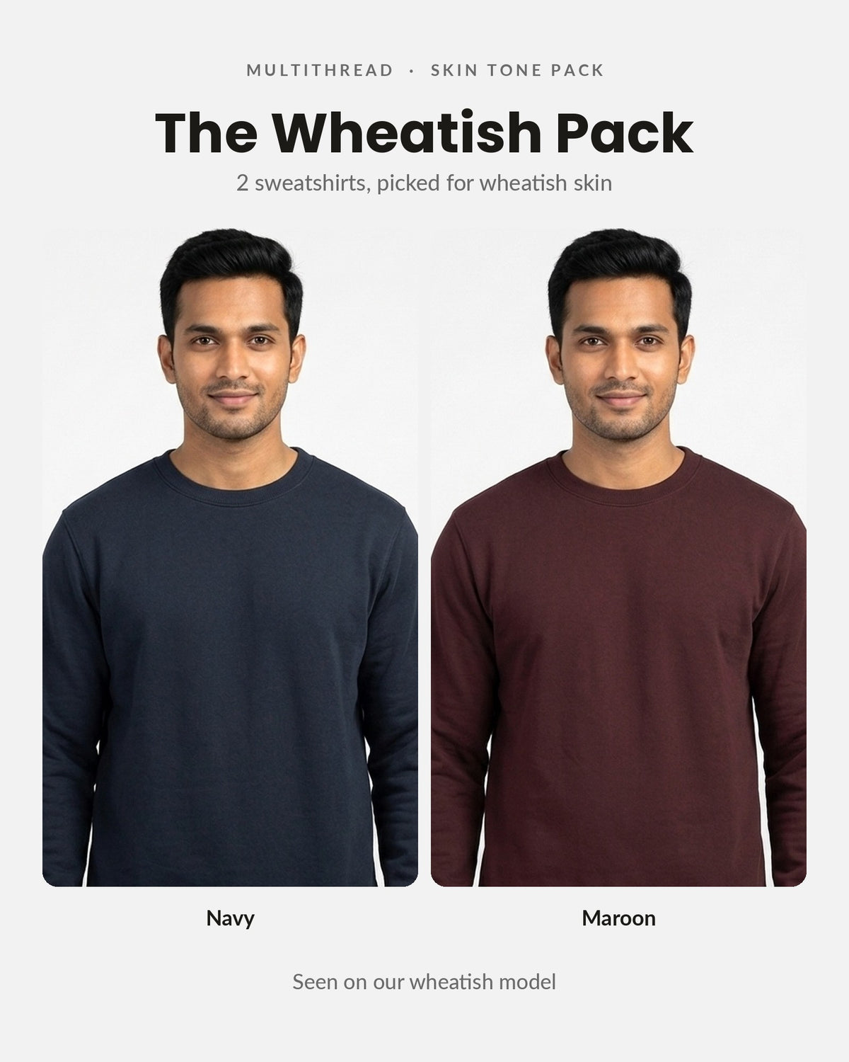 Sweatshirt 2-pack for wheatish skin: Navy Blue + Maroon (on model)